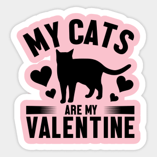 My cats are my valentine Sticker